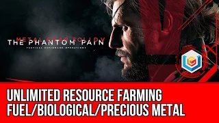 Metal Gear Solid V: The Phantom Pain - Resource Farming (Unlimited Fuel, Biological, Precious Metal)