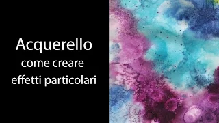 ACQUERELLO - Come creare effetti particolari ;)