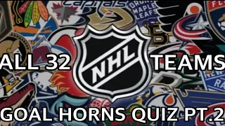 NHL Goal Horns Quiz!! - Part 2!! All 32 NHL Teams!!