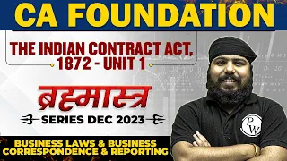 The Indian Contract Act, 1872 - Unit 1 || Business Laws and BCR|| Brahmastra Series