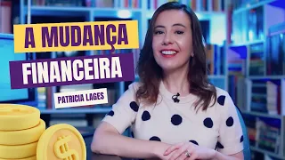 A mudança financeira começa no pensamento… | Patrícia Lages