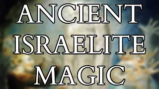 Magic in Ancient Israel & the Hebrew Bible - Divination Necromancy Amulets and the Witch of Endor