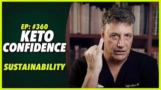 Ep:360 KETOCONFIDENCE: SUSTAINABILITY