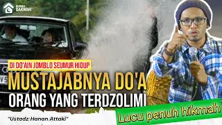 Bahaya Doa Orang Terzalimi, Tebus Kesalahan Kita Dengan Cara Ini - Ust. Hanan Attaki, Lc