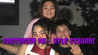 Pagtingin Na - Kyle Echarri (Ft. Andrea Brillantes and Kyle Echarri) #KyleDrea