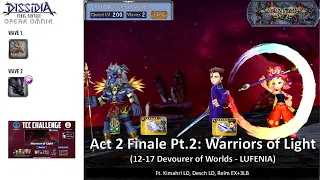 DFFOO GL (Act 2 Finale Pt.2 12-17 Devourer of Worlds: LUFENIA) Kimahri LD, Desch LD, Relm