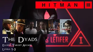 Hitman 3 - Elusive Target Arcade: The Dyads Level 1-3 - Silent Assassin / Default Loadout
