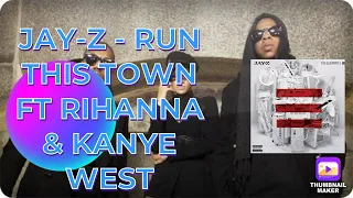 JAY-Z - RUN THIS TOWN FEAT RIHANNA & KANYE WEST (REACTION)