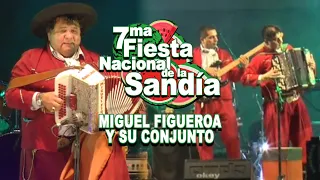7MA FIESTA NACIONAL DE LA SANDIA - MIGUEL FIGUEROA Y SU CONJUNTO