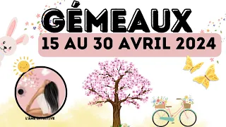 HOROSCOPE GÉMEAUX 15 AU 30 AVRIL 2024 - L'AMOUR SE POINTE....