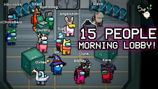 15 people Morning Lobby! - Among Us [FULL VOD]