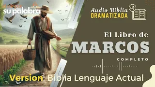 El Evangelio según Marcos, Audio Biblia TLA 📖 Dramatizada ✔ Biblia Lenguaje Actual.