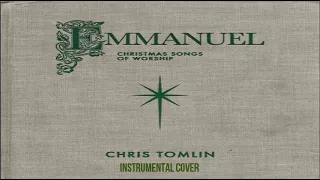 Chris Tomlin - Emmanuel, God With Us - Instrumental Cover with Lyrics