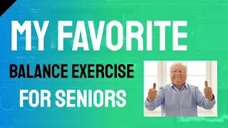 Fall Prevention: My Favorite Balance Exercise For Seniors