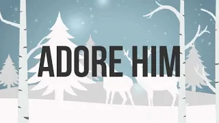 Adore Him (Lyrics) - The McClures | Christmas Morning