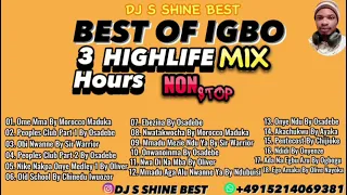 BEST OF IGBO HIGHLIFE MIX 3 HOURS NONSTOP 2023 BY DJ S SHINE BEST