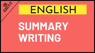 English | SUMMARY WRITING | Class 9 - 12
