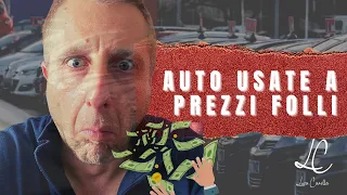 AUTO USATE A PREZZI FOLLI - IL MERCATO IMPAZZISCE