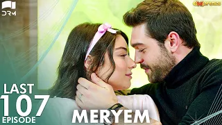 MERYEM - Last Episode 107 | Turkish Drama | Furkan Andıç, Ayça Ayşin | Urdu Dubbing | RO1Y