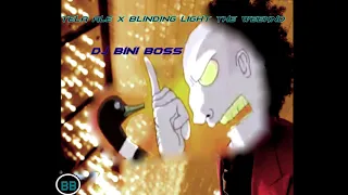 Tela ale remix Blinding light the weeknd-dj Bini Boss
