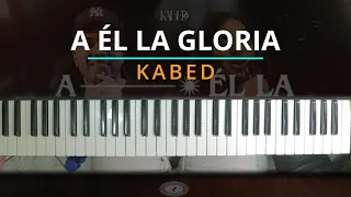 #TUTORIAL A Él la Gloria - Kabed  |Kevin Sánchez Music|