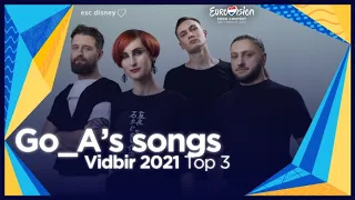Eurovision 2021: Go_A's songs - Vidbir 2021 - My Top 3 - 🇺🇦