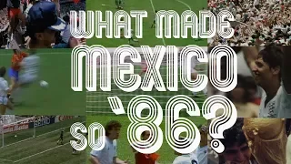 What made Mexico so ’86?