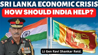 Sri Lanka Economic Crisis. How Should India Help? Lt Gen Ravi Shankar I Aadi