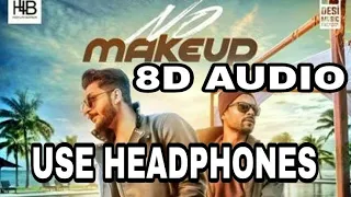 NO MAKE UP : Bilal Saeed Ft.Bohemia |8D AUDIO | 8D MUSICS