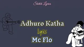 Adhuro Katha Lyrics - Mc Flo.