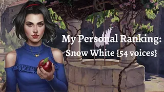 My Personal Ranking: Snow White {54 voices}