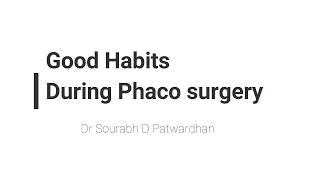 160 Good habits during phacoemulsification Dr Sourabh Patwardhan