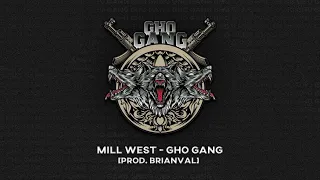 MILL WEST - GHO GANG (OFFICIAL AUDIO)