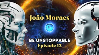 João Moraes - Be Unstoppable (Episode 12) [Melodic Techno/Progressive House Dj Mix]