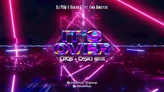 DJ PKM & Oskar T.T (ft. Ewa Bińczyk) - It's Over (Citos & Oski Remix)