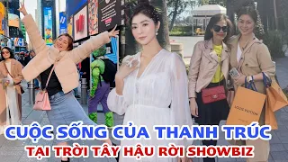 Cuộc sống hiện tại của Thanh Trúc sau khi rời showbiz