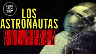 LOS ASTRONAUTAS QUE NUNCA VOLVIERON