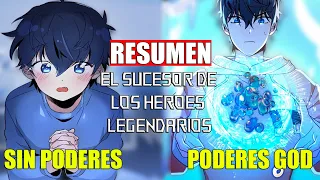 EL ERA UN CHICO SIN PODERES AL QUE TODOS HUMILLABAN - EL SUCESOR DE LOS HEROES LEGENDARIOS RESUMEN