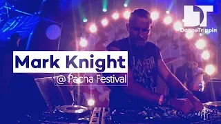 Mark Knight | Pacha Festival | Amsterdam (Netherlands)