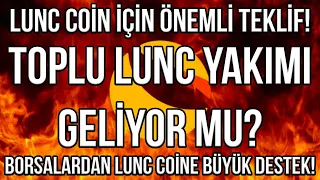 LUNC COİN TOPLU YAKIMLAR GELEBİLİR🚨 LUNC COİN İÇİN ÖNEMLİ TEKLİF 🔥🚀  BORSALARIN BÜYÜK LUNC DESTEĞİ🔥