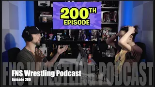 FNS Wrestling Podcast - Episode 200