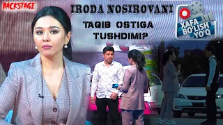 XAFA BO'LISH YO'Q 147-SON BACKSTAGE IRODA NOSIROVA KUCH ISHLATISHGA MAJBUR BO'LDI