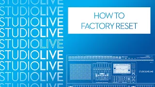 How to factory reset your StudioLive Series III Mixer