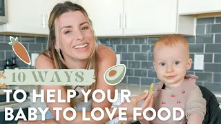 10 WAYS TO HELP YOUR BABY LOVE FOOD | BLW + Preventing Picky Eaters!