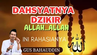 DAHSYATNYA DZIKIR ALLAH..ALLAH | Gus Bahauddin