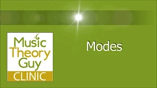 MusicTheoryGuy Clinic: Modes