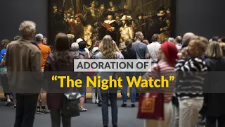 Adoration of Rembrandt van Rijn's "The Night Watch"