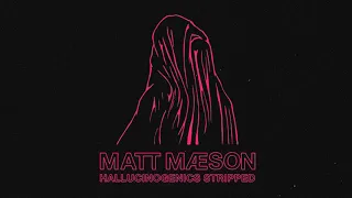 Matt Maeson - Hallucinogenics (Stripped) [Official Audio]