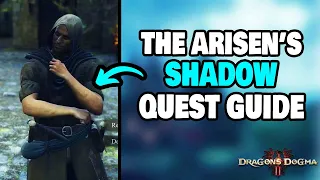 How To Complete "The Arisen's Shadow" Side Quest in Dragon's Dogma 2 (STEP-BY-STEP)