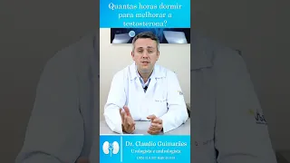 Quantas Horas Dormir Para Melhorar a Testosterona? | Dr. Claudio Guimarães